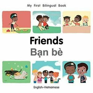 My First Bilingual Book-Friends (English-Vietnamese) - Milet Publishing imagine
