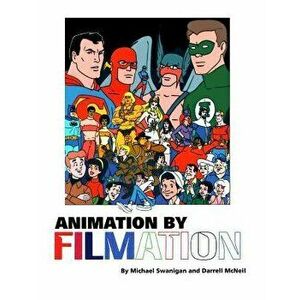 Animation by Filmation, Paperback - Michael Swanigan imagine