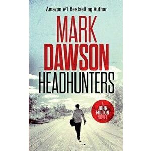 Headhunters, Paperback - Mark Dawson imagine