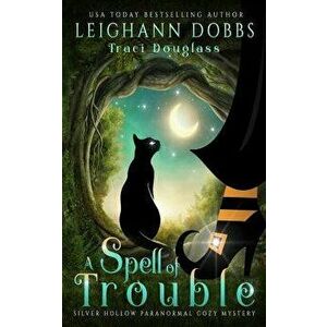 A Spell of Trouble, Paperback - Leighann Dobbs imagine