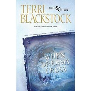 When Dreams Cross, Paperback - Terri Blackstock imagine