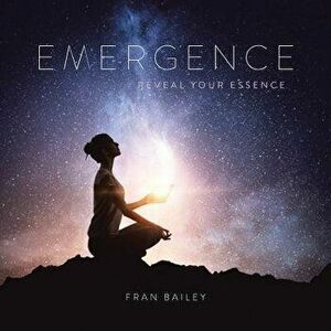 Emergence, Paperback - Fran Bailey imagine