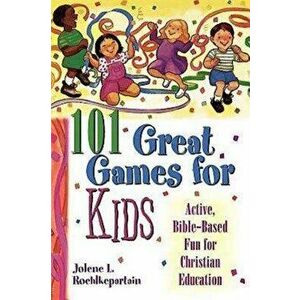 101 Great Games for Kids, Paperback - Jolene L. Roehlkepartain imagine