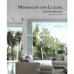 Minimalist and Luxury Living Spaces: Fashionable Home Design, Hardcover - Mark Rielly imagine