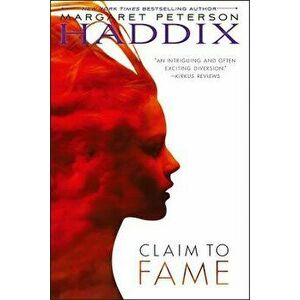 Claim to Fame, Paperback - Margaret Peterson Haddix imagine