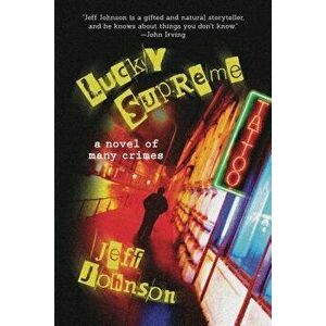 Lucky Supreme: A Darby Holland Crime Novel (#1), Paperback - Jeff Johnson imagine