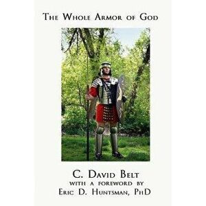 The Whole Armor of God, Paperback - C. David Belt imagine
