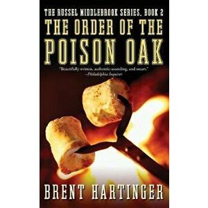 The Order of the Poison Oak, Paperback - Brent Hartinger imagine