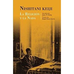 La Religión Y La NADA, Paperback - Keiji Nishitani imagine