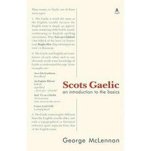 Scots Gaelic: an introduction to the basics, Paperback - George McLennan imagine