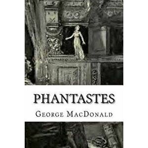Phantastes, Paperback - George MacDonald imagine