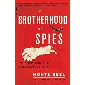 A Brotherhood of Spies: The U-2 and the Cia's Secret War - Monte Reel imagine