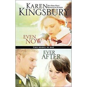 Even Now/Ever After, Paperback - Karen Kingsbury imagine