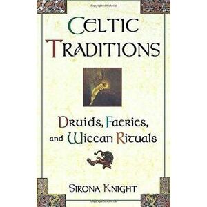Celtic Traditions, Paperback - Sirona Knight imagine