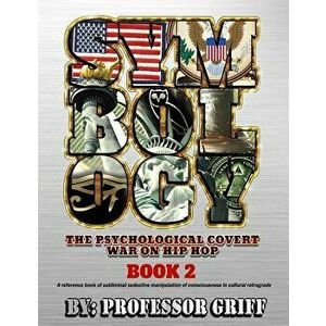 Symbology: The Psychological Covert War on Hip Hop Book 2, Paperback - Professor Griff imagine