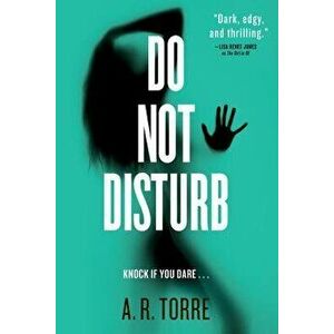 Do Not Disturb, Paperback - A. R. Torre imagine