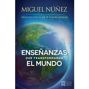 Ense anzas Que Transformaron El Mundo: Un Llamado a Despertar Para La Iglesia En Latino Am rica., Paperback - Miguel Nunez imagine