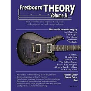 Fretboard Theory Volume II: Book Two in the Series on Guitar Theory, Scales, Chords, Progressions, Modes, Songs, and More., Paperback - Desi Serna imagine