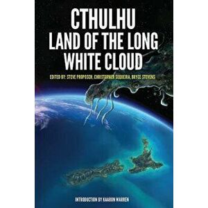 Cthulhu: Land of the Long White Cloud, Paperback - Steve Proposch imagine