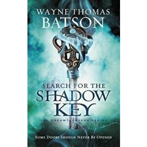 Book - Search for the Shadow Key, Paperback - Wayne Thomas Batson imagine