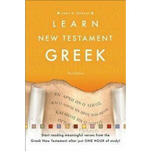 Learn New Testament Greek, Paperback - John H. Dobson imagine