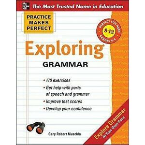 Practice Makes Perfect: Exploring Grammar, Paperback - Gary Robert Muschla imagine