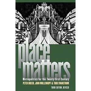 Place Matters: Metropolitics for the Twentyfirst Century, Paperback - Peter Dreier imagine