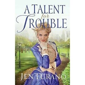 A Talent for Trouble, Paperback - Jen Turano imagine
