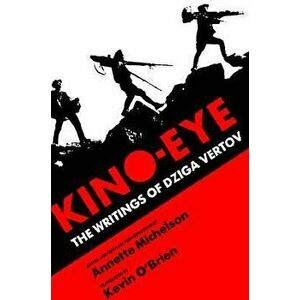 Kino-Eye, Paperback - Dziga Vertov imagine