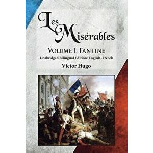Les Mis rables, Volume I: Fantine: Unabridged Bilingual Edition: English-French, Paperback - Victor Hugo imagine