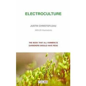 Electroculture, Paperback - Justin Christofleau imagine