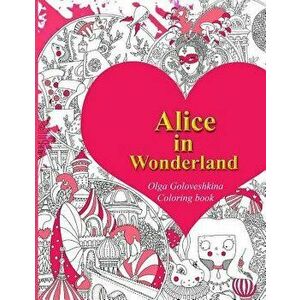Alice in Wonderland Coloring Book, Paperback - Olga Goloveshkina imagine