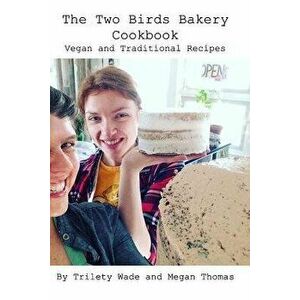 The Two Birds Bakery Cookbook, Paperback - Megan Thomas imagine