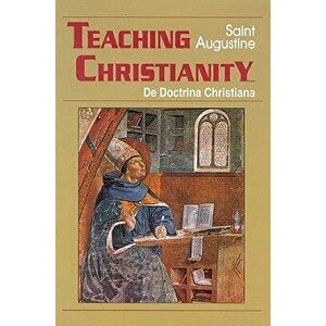 Teaching Christianity, Paperback - Augustine of Hippo imagine