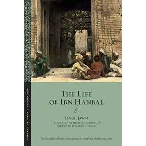 The Life of Ibn Hanbal, Paperback - Ibn Al-Jawzi imagine