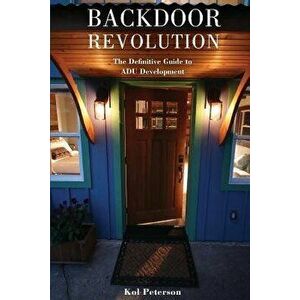 Backdoor Revolution: The Definitive Guide to Adu Development, Paperback - Kol Peterson imagine