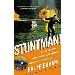 Stuntman!: My Car-Crashing, Plane-Jumping, Bone-Breaking, Death-Defying Hollywood Life, Hardcover - Hal Needham imagine