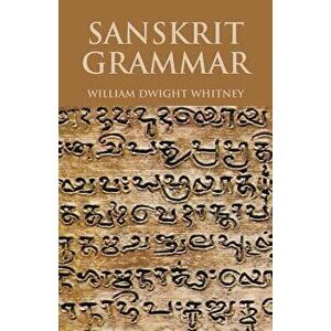 Sanskrit Grammar, Paperback - William Dwight Whitney imagine