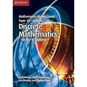 Mathematics Higher Level for the Ib Diploma Option Topic 10 Discrete Mathematics, Paperback - Paul Fannon imagine