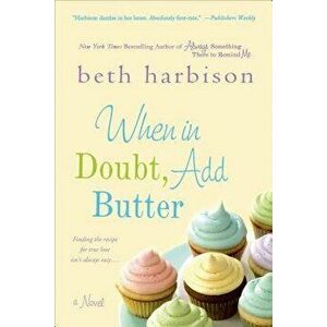 When in Doubt, Add Butter, Paperback - Beth Harbison imagine