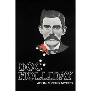 Doc Holliday, Paperback - John Myers Myers imagine