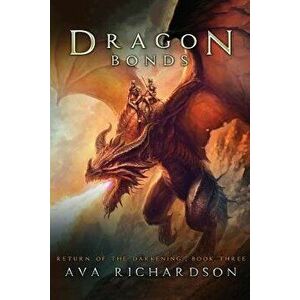 Dragon Bonds, Paperback - Ava Richardson imagine