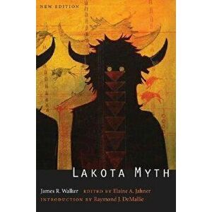 Lakota Myth (Second Edition), Paperback - James R. Walker imagine