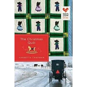 The Christmas Quilt: Quilts of Love Series, Paperback - Vannetta Chapman imagine