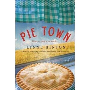 Pie Town, Paperback - Lynne Hinton imagine