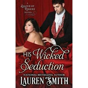 His Wicked Seduction, Paperback - Lauren Smith imagine
