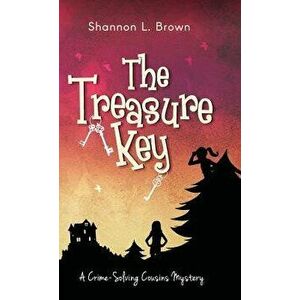 The Treasure Key: (the Crime-Solving Cousins Mysteries Book 2), Hardcover - Shannon L. Brown imagine