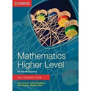 Mathematics Higher Level for the Ib Diploma Exam Preparation Guide, Paperback - Paul Fannon imagine