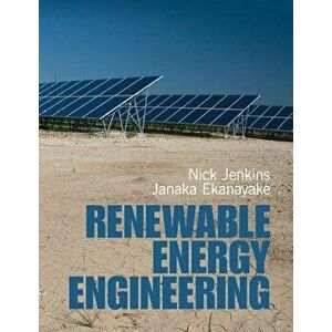 Renewable Energy Engineering, Paperback - Nicholas Jenkins imagine