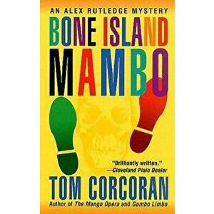 Bone Island Mambo, Paperback - Tom Corcoran imagine